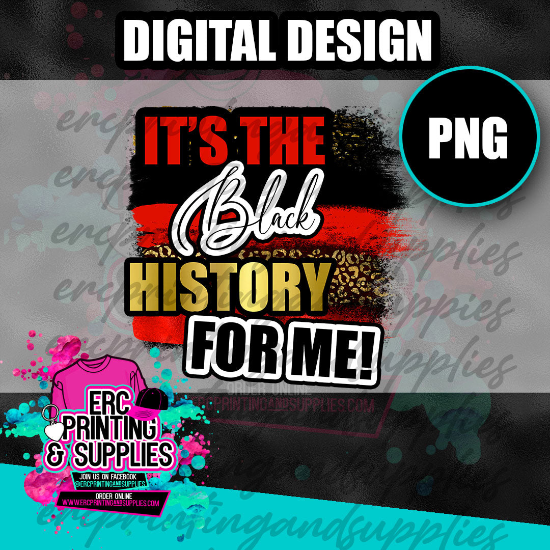 IT'S THE BLACK HISTORY FOR ME PNG DESIGN
