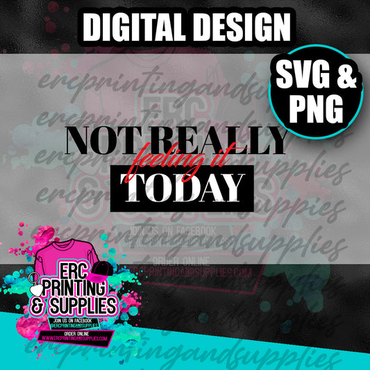 NOT REALLY FEELING IT TODAY PNG & SVG  DESIGN